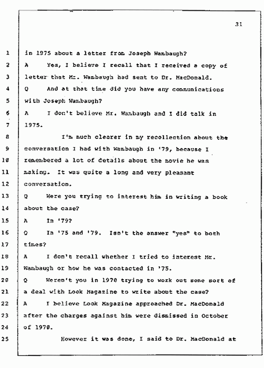Los Angeles, California Civil Trial<br>Jeffrey MacDonald vs. Joe McGinniss<br><br>July 10, 1987:<br>Plaintiff's Witness: Bernard Segal, p. 31