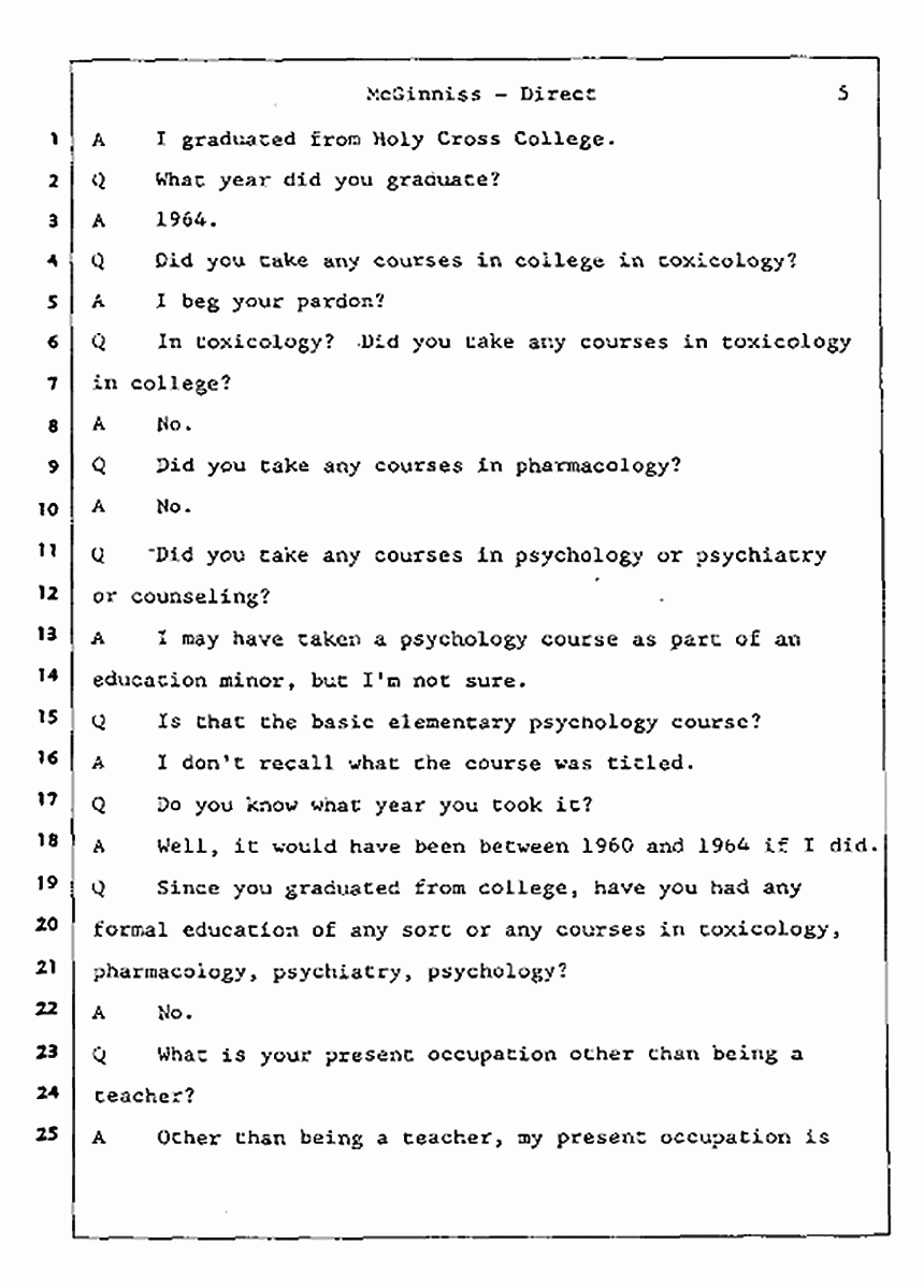 Los Angeles, California Civil Trial<br>Jeffrey MacDonald vs. Joe McGinniss<br><br>July 16, 1987:<br>Plaintiff's Witness: Joe McGinniss, p. 5