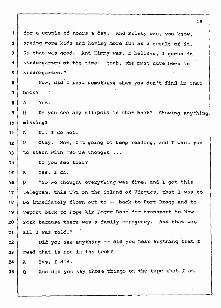 Los Angeles, California Civil Trial<br>Jeffrey MacDonald vs. Joe McGinniss<br><br>August 4, 1987:<br>Plaintiff's Witness: Jeffrey MacDonald, p. 19